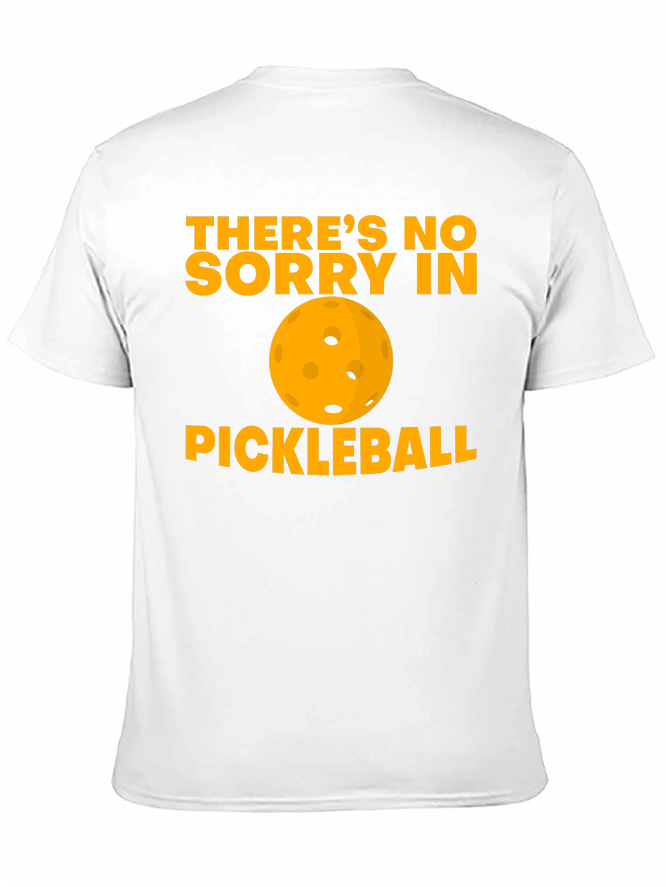 Funny Pickleball T-Shirt - No Sorry