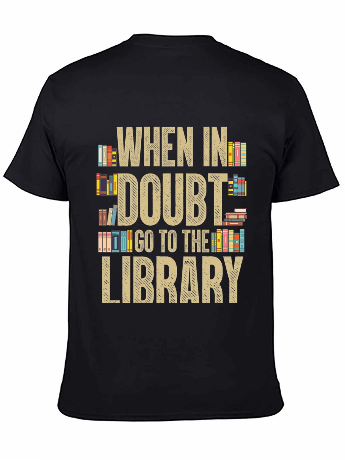 When In Doubt Go To The Library T-Shirt