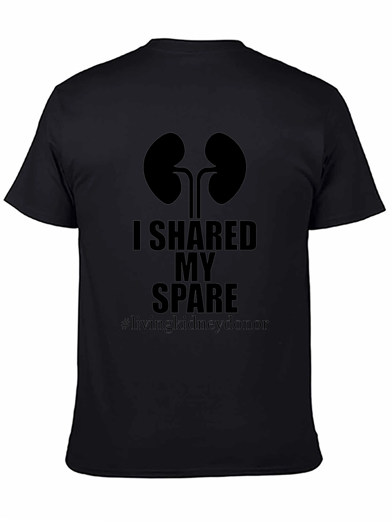 I Shared My Spare Kidney Donor T-Shirt