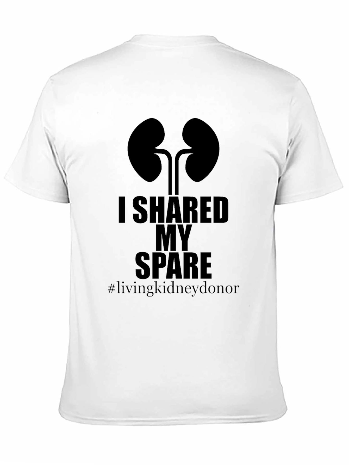 I Shared My Spare Kidney Donor T-Shirt