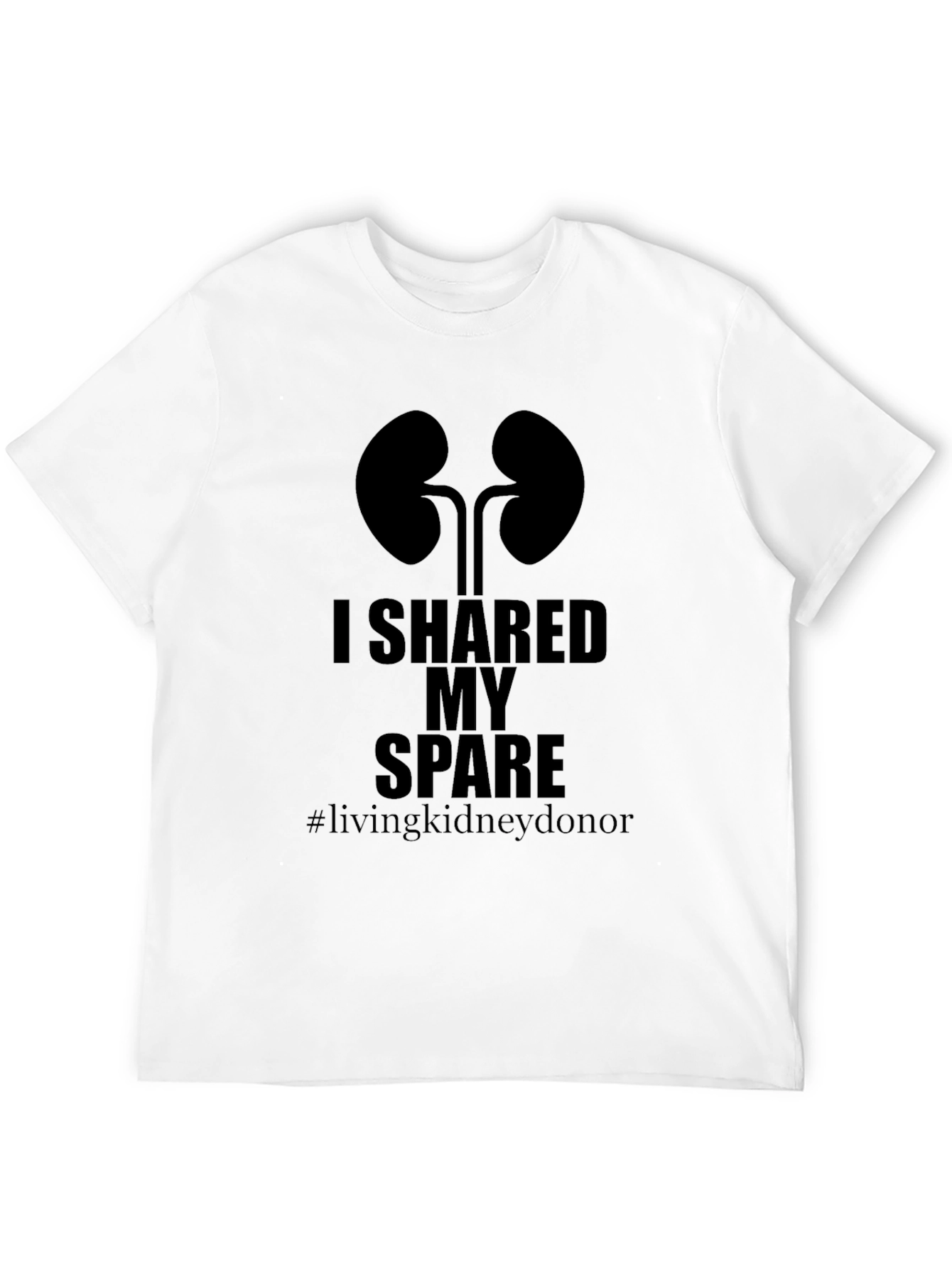 I Shared My Spare Kidney Donor T-Shirt