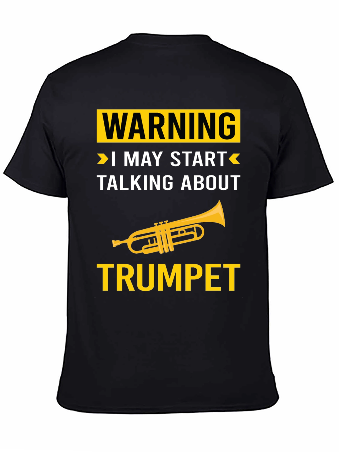 Warning: I May Start Talking About Trumpet T-Shirt