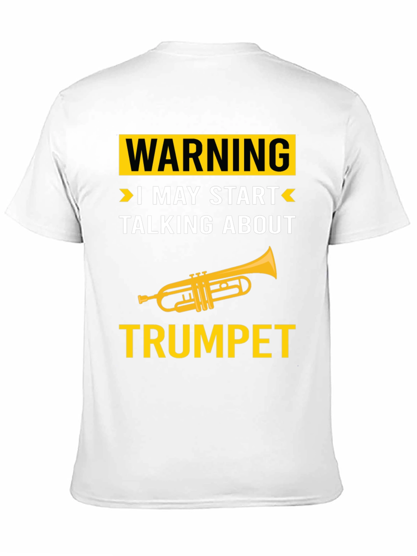 Warning: I May Start Talking About Trumpet T-Shirt