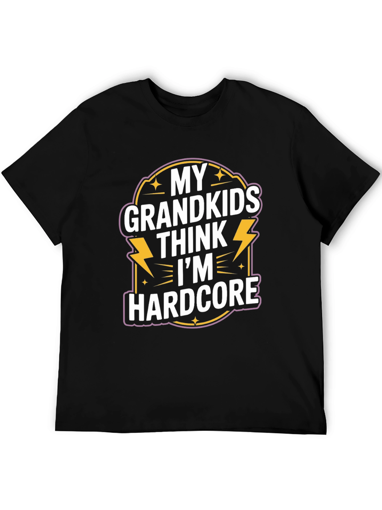 My Grandkids Think Im Hardcore T-Shirt