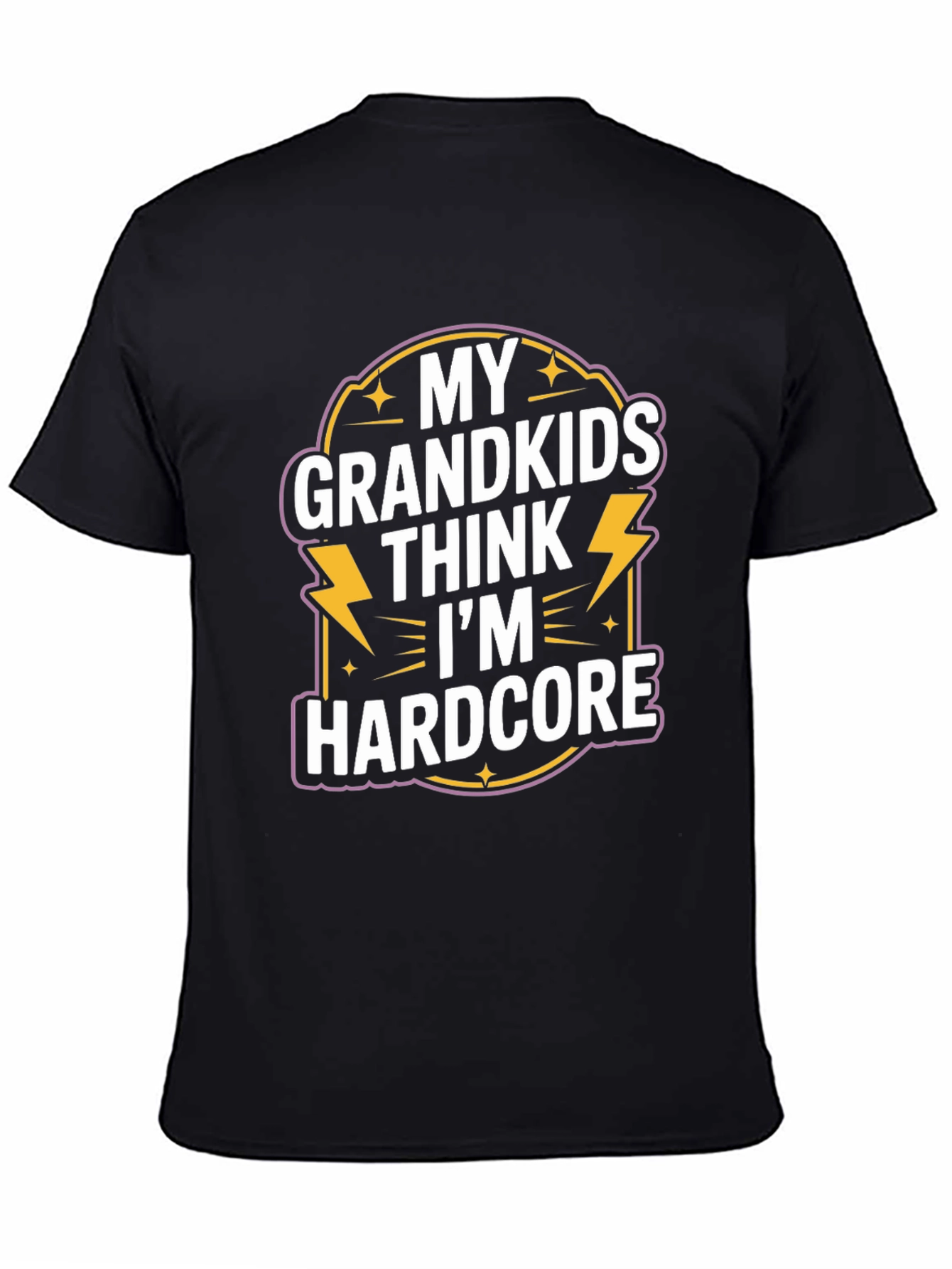 My Grandkids Think Im Hardcore T-Shirt