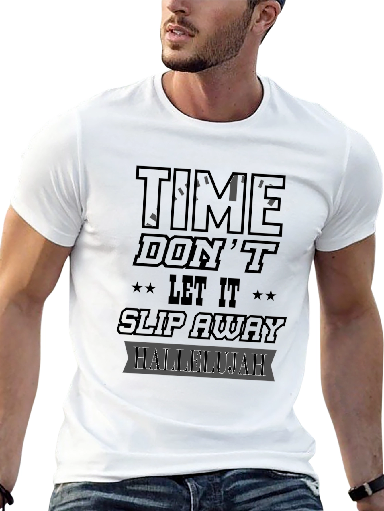 Time Dont Let It Slip Away Hallelujah Graphic T-Shirt