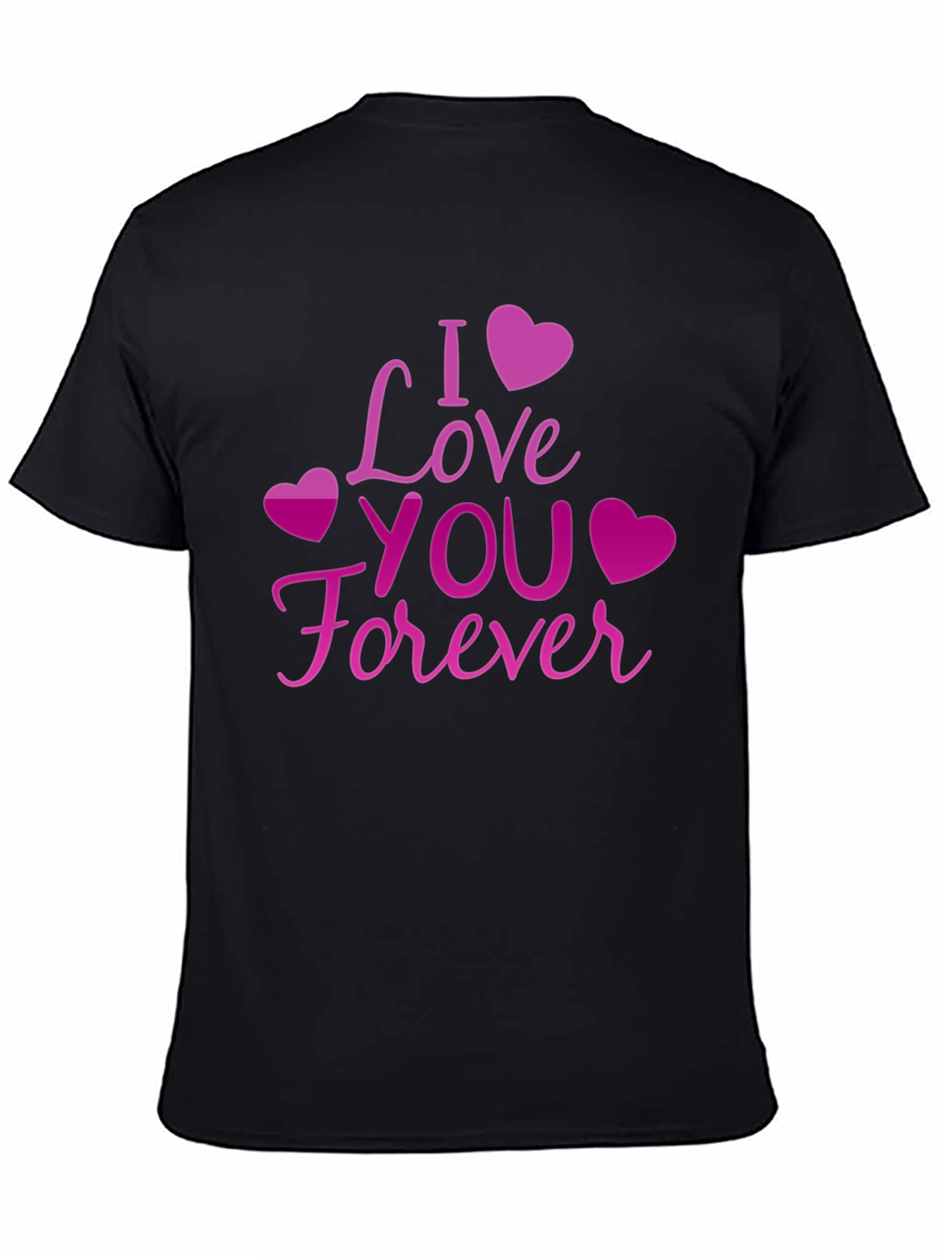 I Love You Forever Graphic T-Shirt