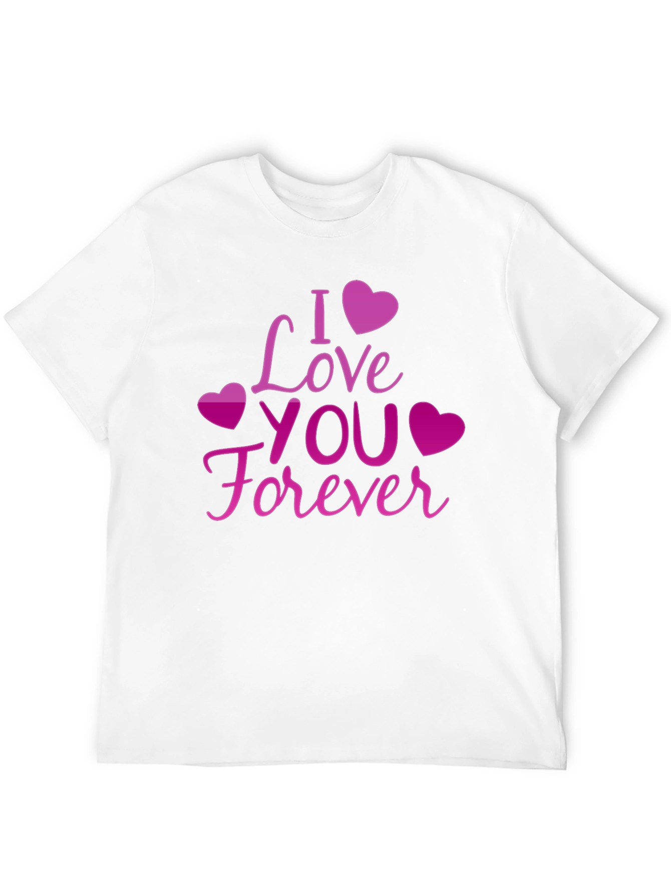 I Love You Forever Graphic T-Shirt