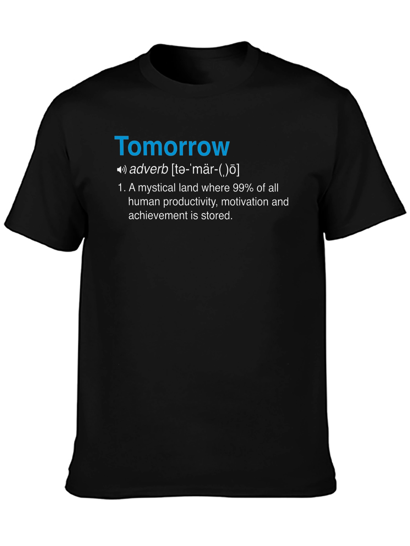 Tomorrow Definition T-Shirt - Funny Motivation Tee