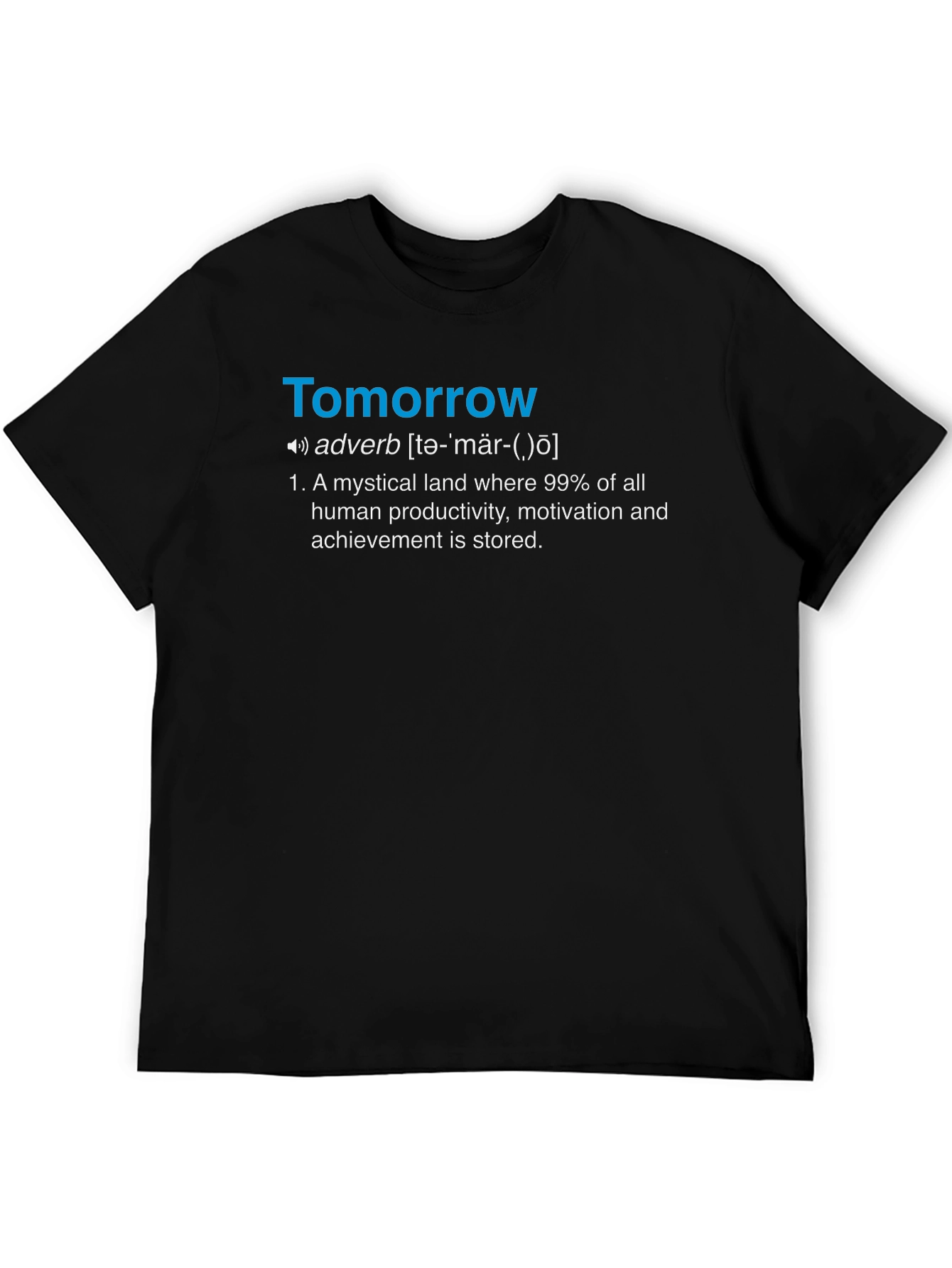 Tomorrow Definition T-Shirt - Funny Motivation Tee