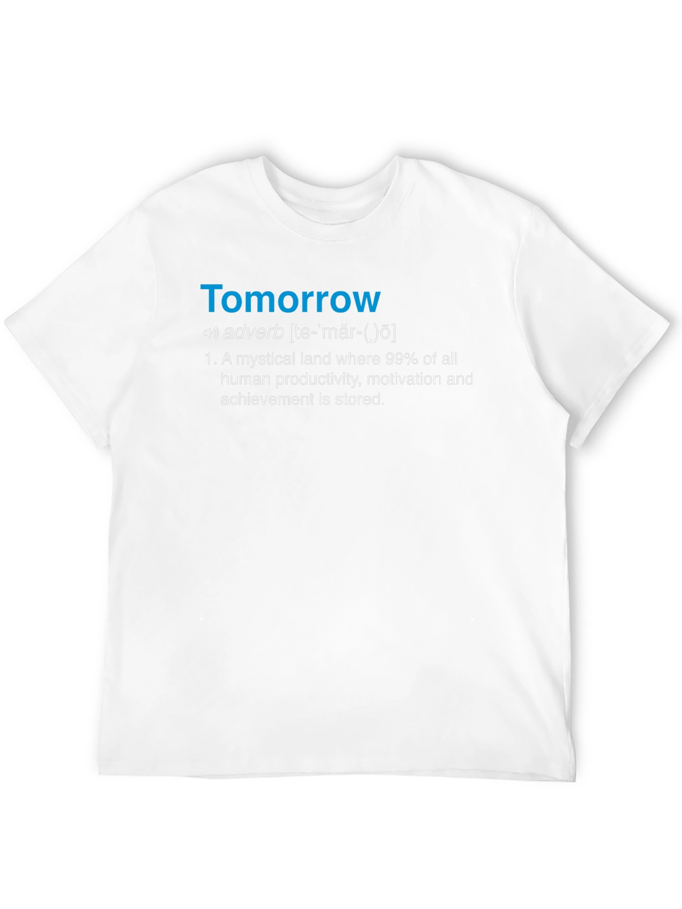 Tomorrow Definition T-Shirt - Funny Motivation Tee