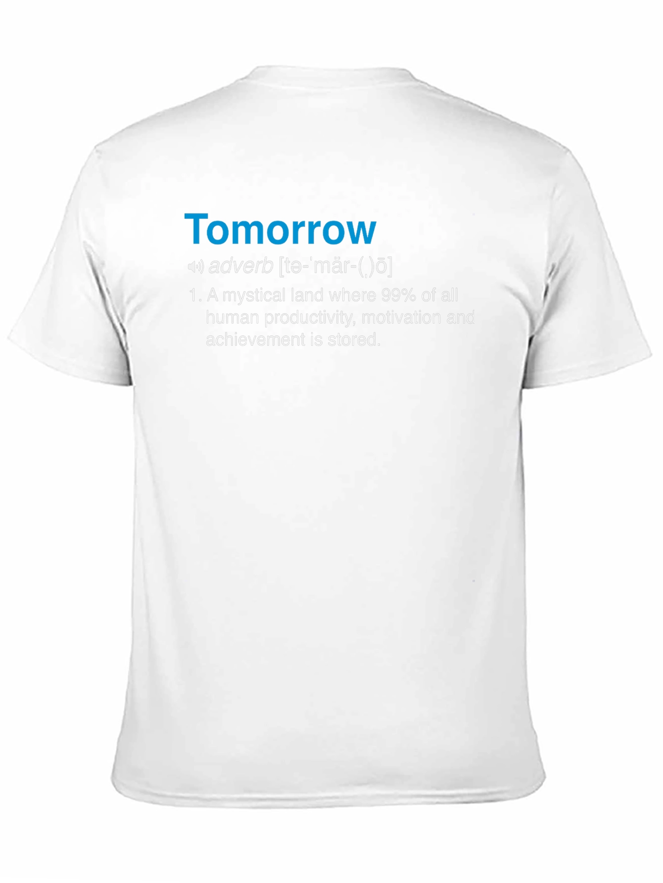 Tomorrow Definition T-Shirt - Funny Motivation Tee