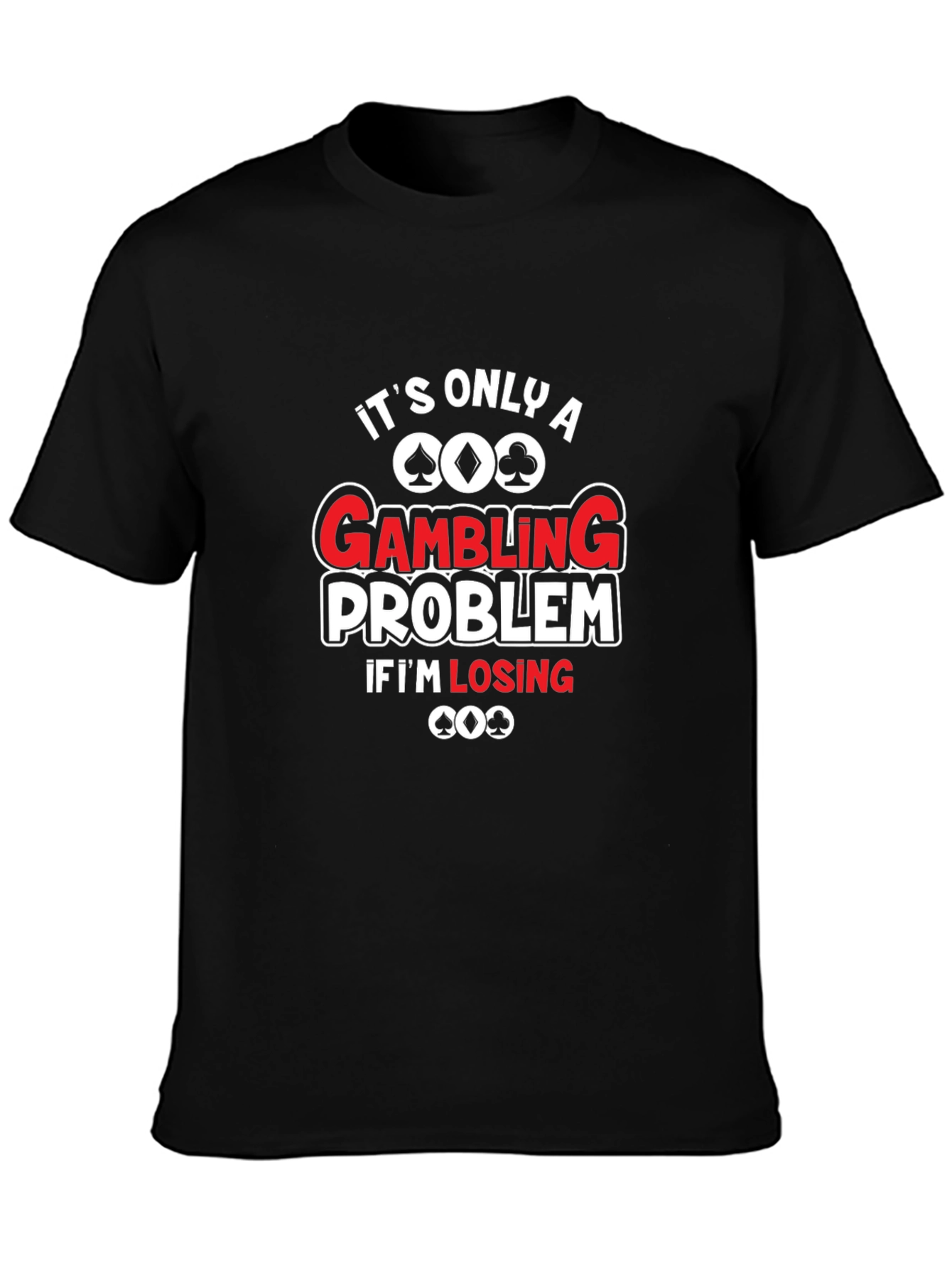 Gambling Problem Graphic T-Shirt