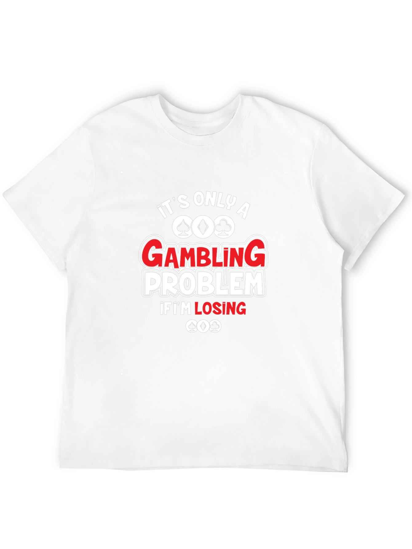 Gambling Problem Graphic T-Shirt