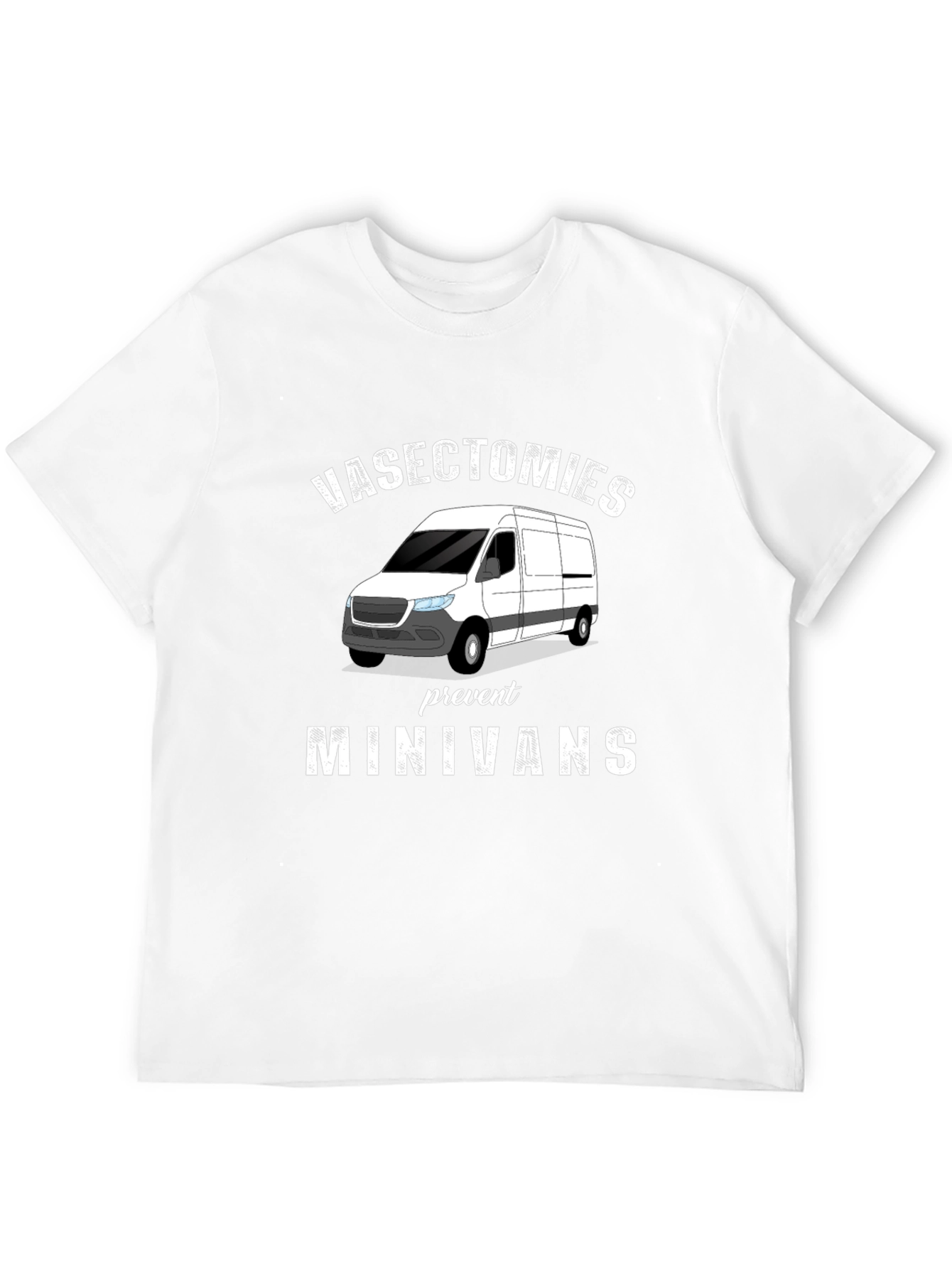 Vasectomies Prevent Minivans Graphic T-Shirt