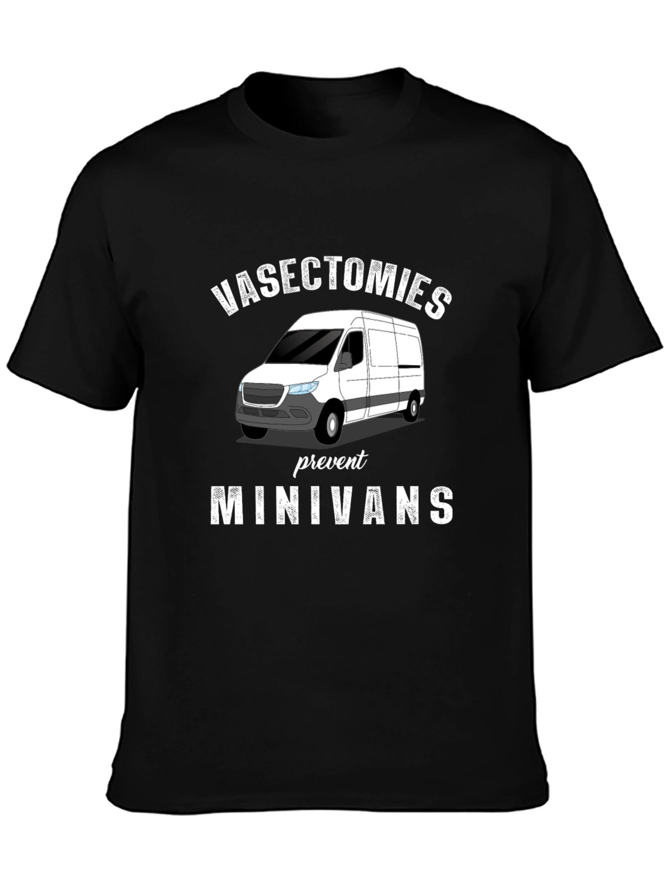 Vasectomies Prevent Minivans Graphic T-Shirt