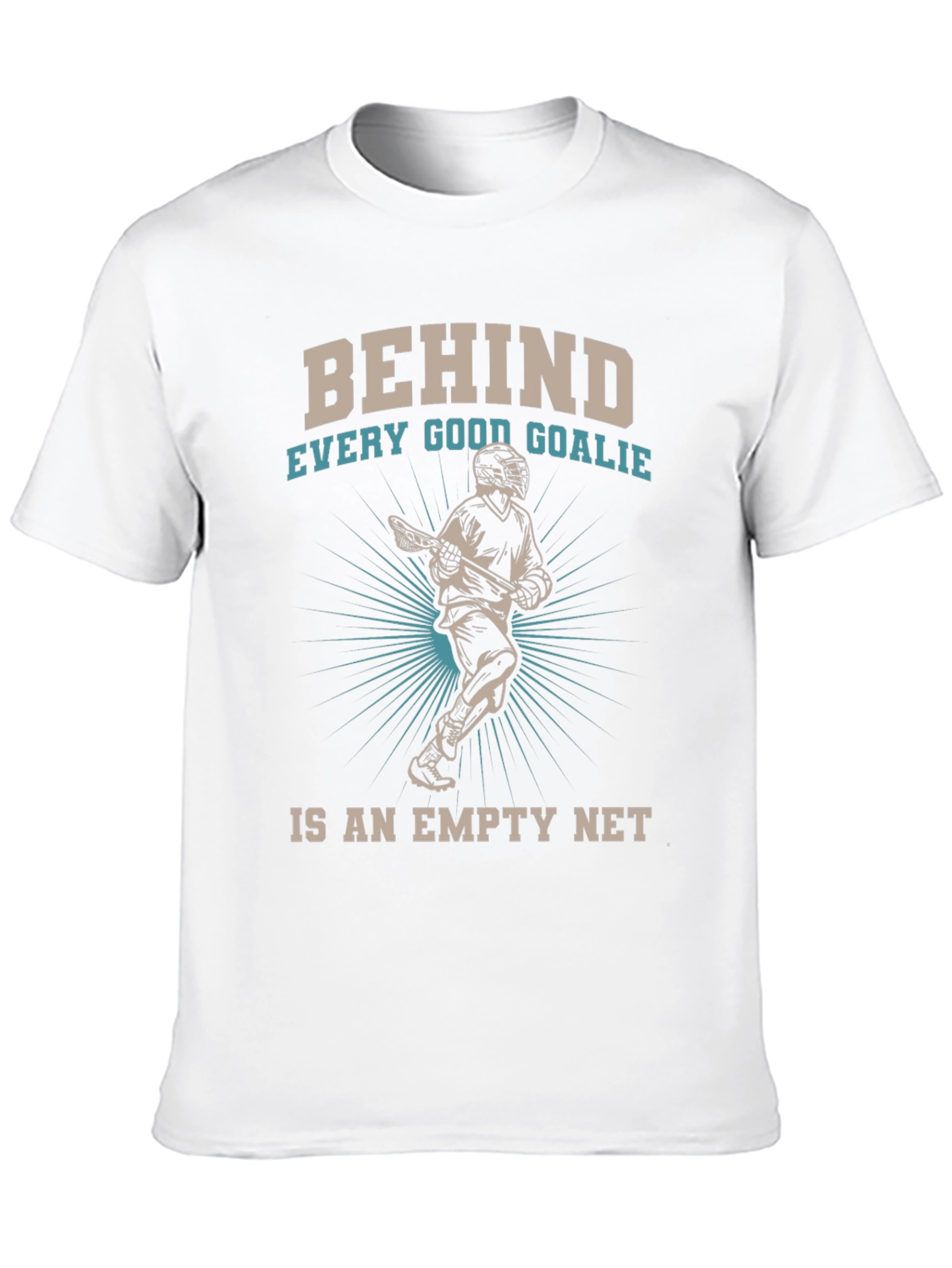 Behind Every Good Goalie Lacrosse T-Shirt