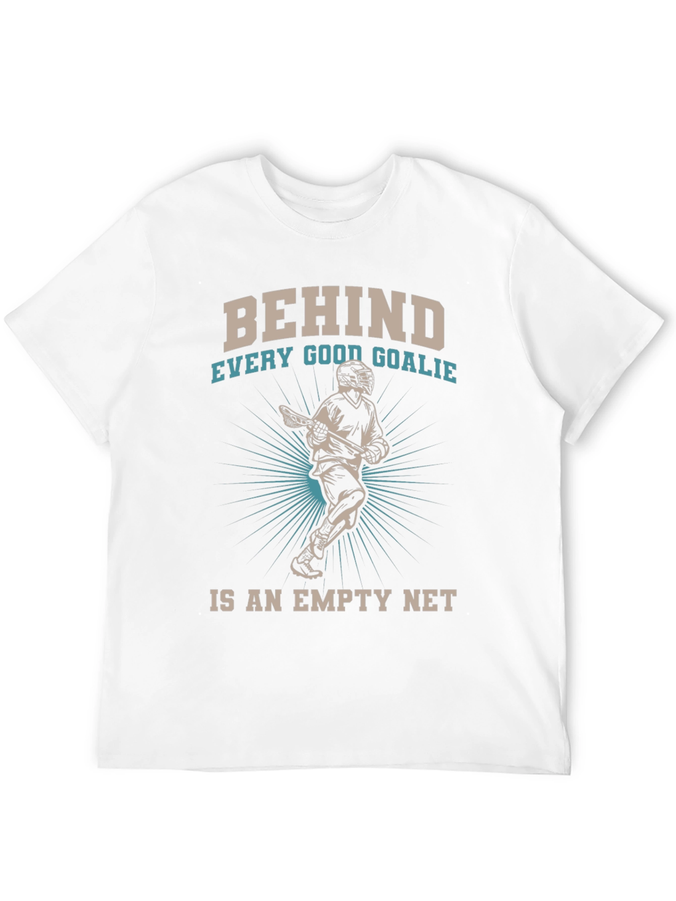 Behind Every Good Goalie Lacrosse T-Shirt