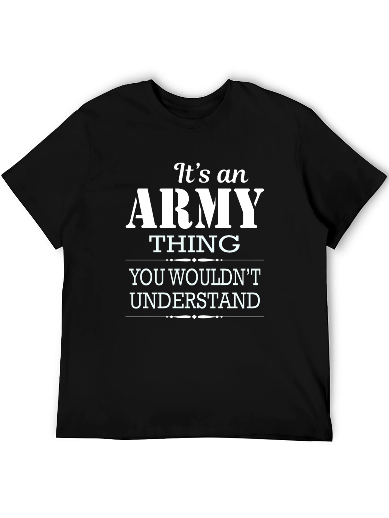Its an Army Thing T-Shirt - Military Pride Apparel