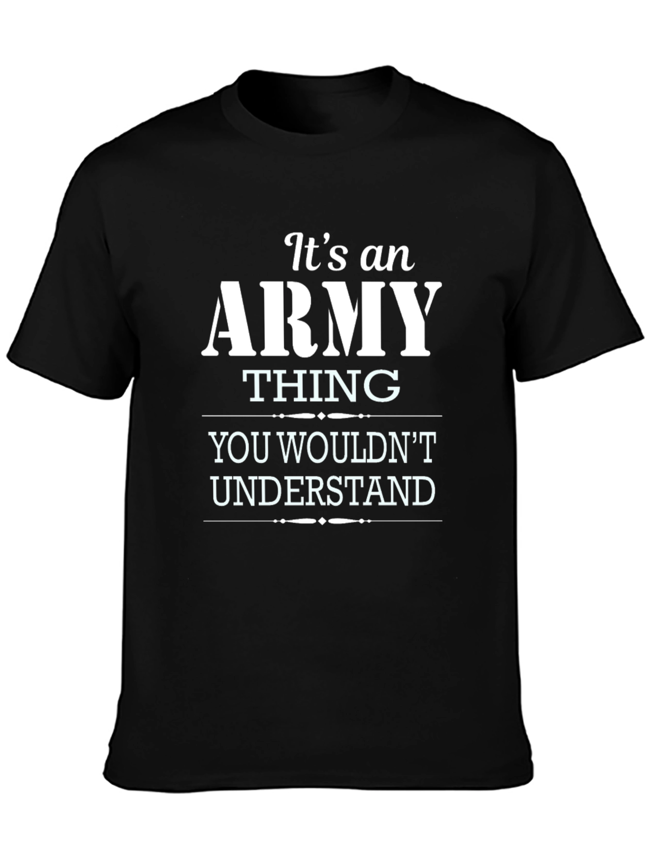 Its an Army Thing T-Shirt - Military Pride Apparel