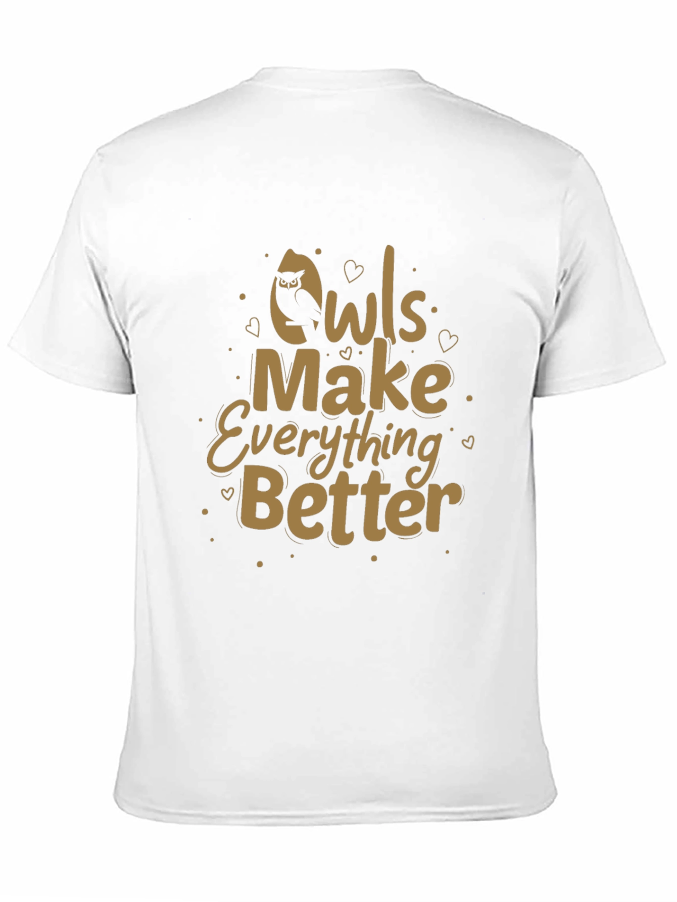 Owls Make Everything Better Graphic Tee
