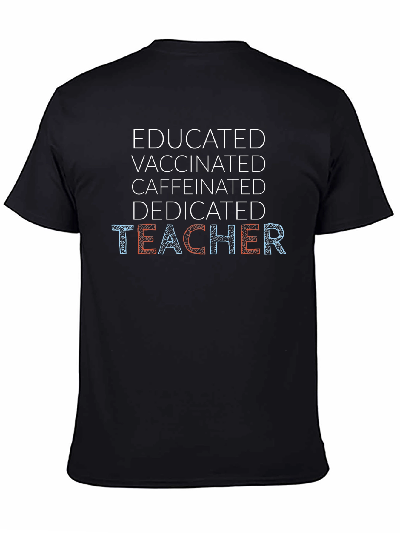 Educated Vaccinated Dedicated Teacher T-Shirt