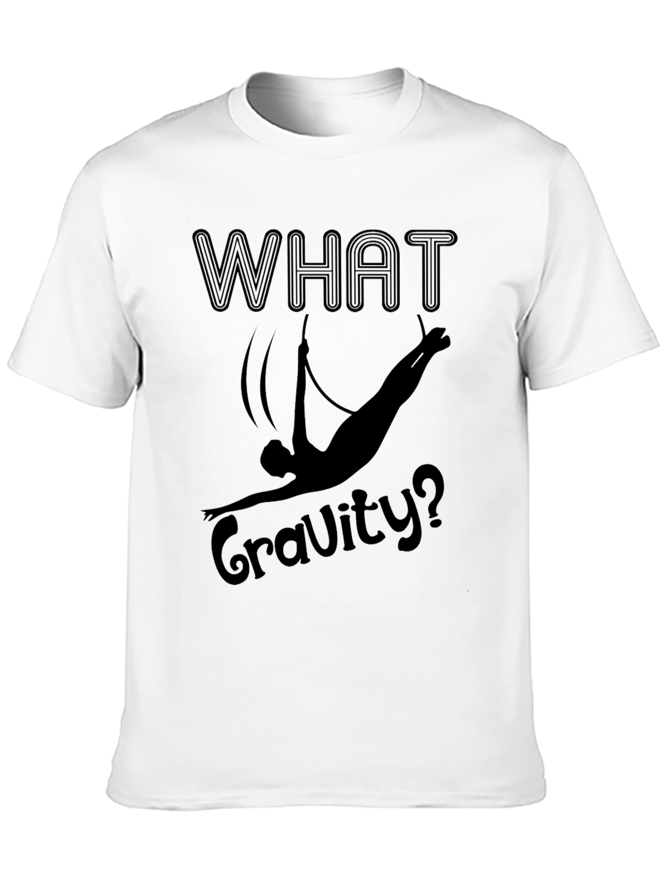 What Gravity? T-Shirt - Aerial Acrobat Black Tee