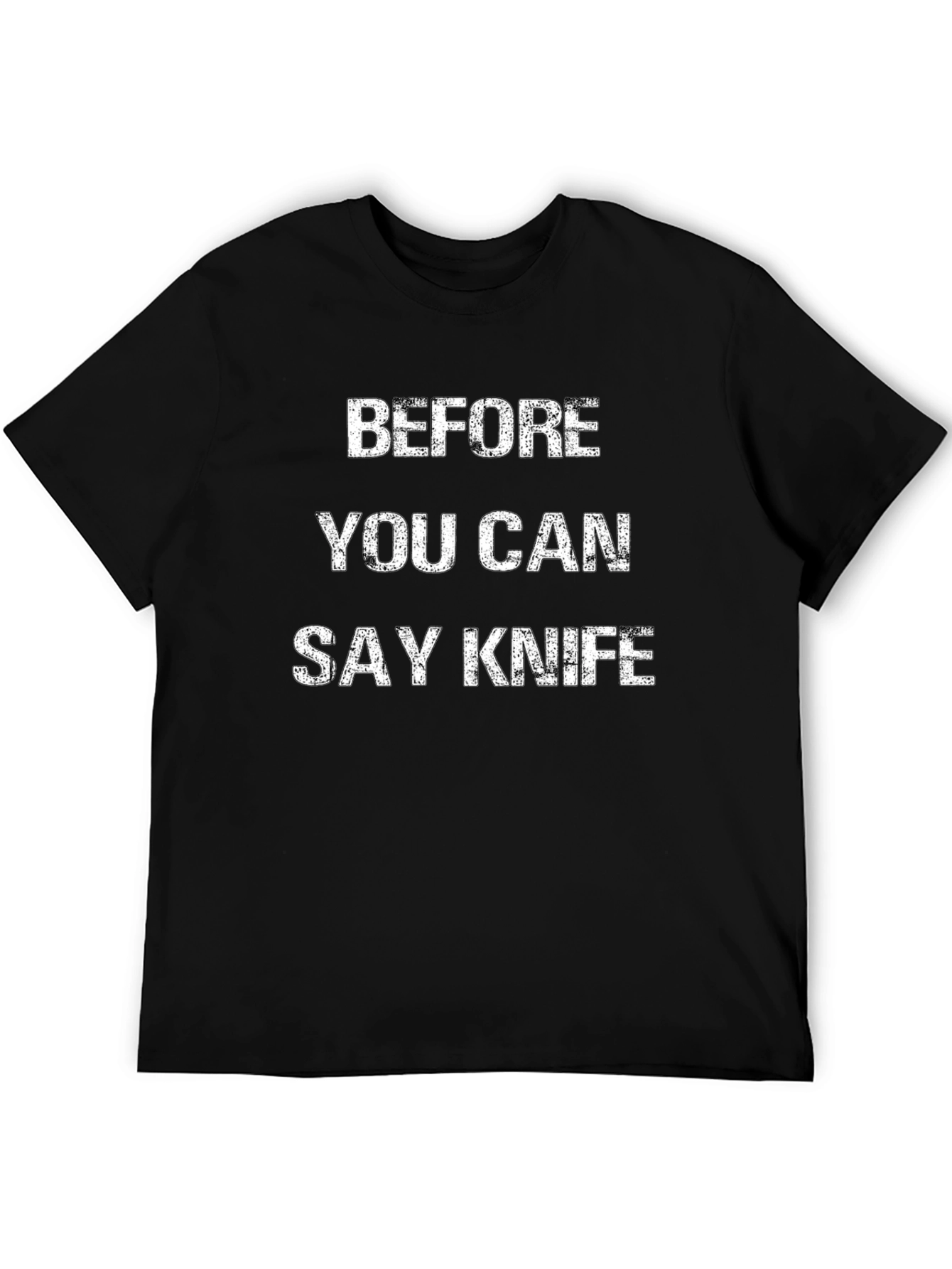 Funny Before You Can Say Knife Graphic Tee