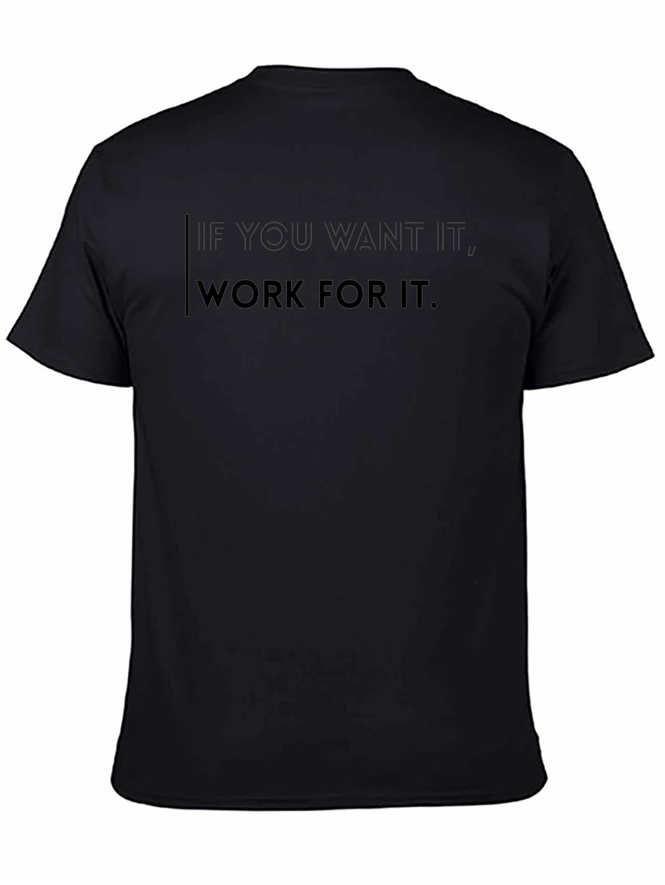 Motivational Black T-Shirt: Work For It