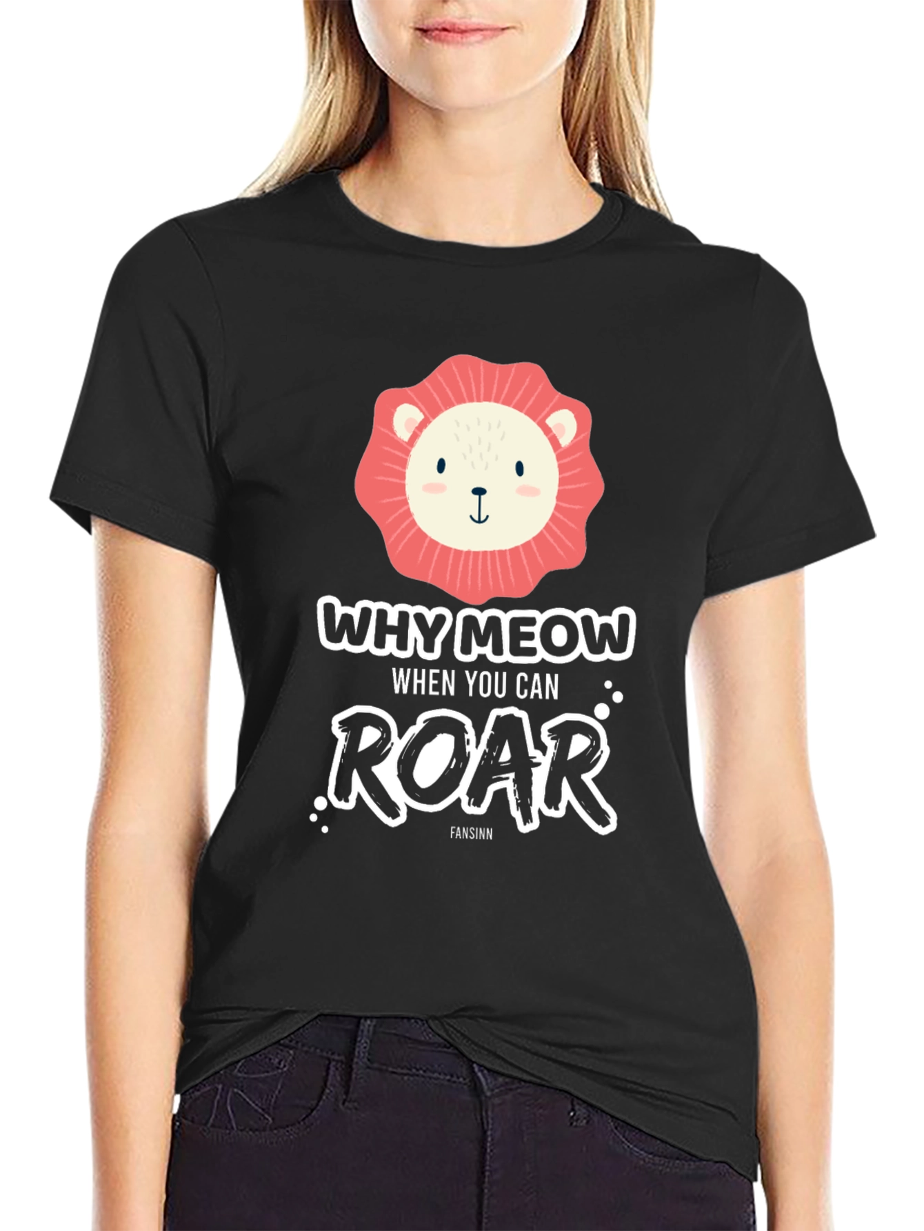 Why Meow When You Can Roar T-Shirt