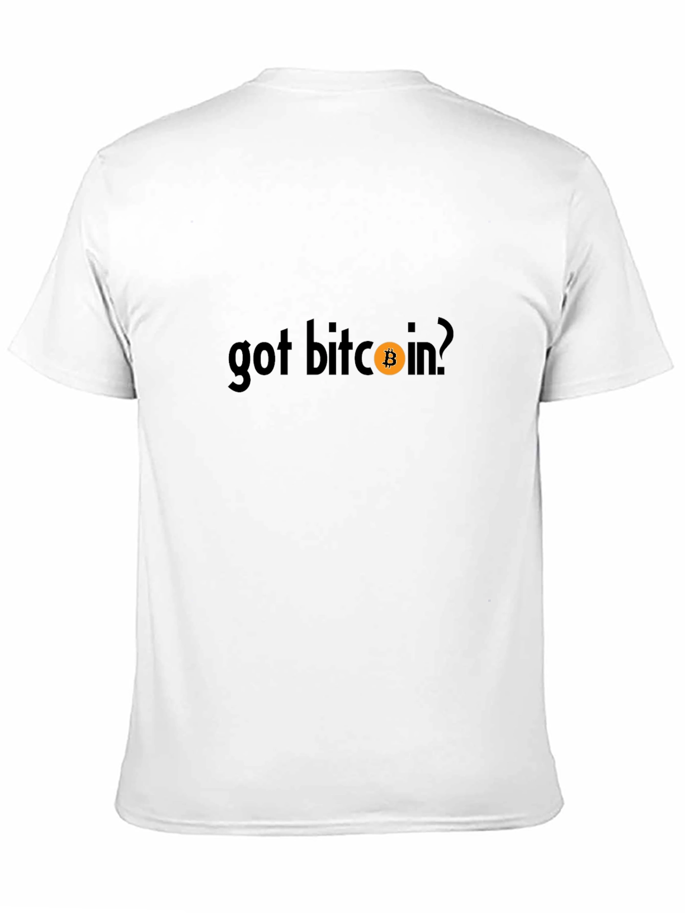 Got Bitcoin T-Shirt - Crypto Currency Tee
