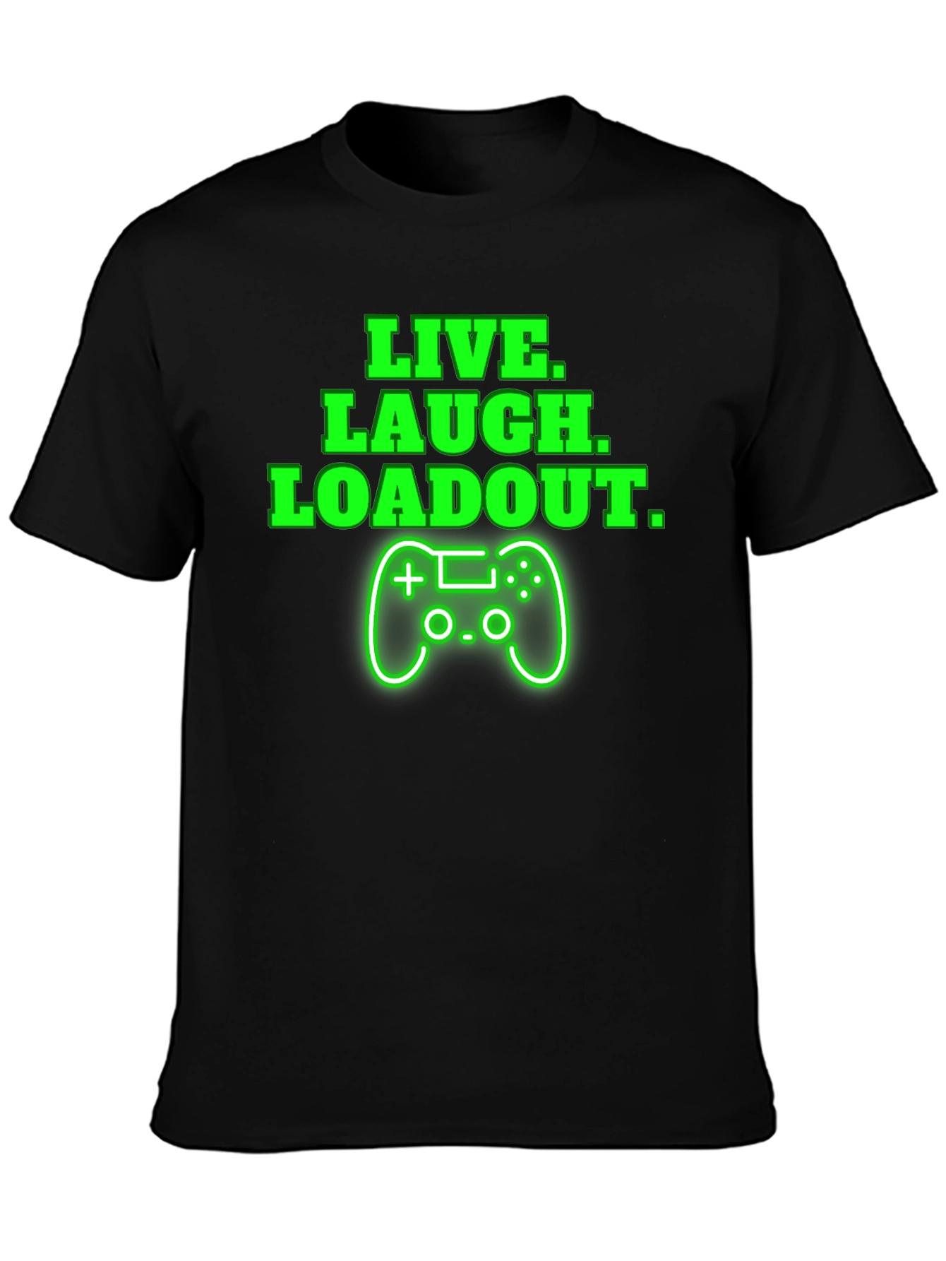 Live Laugh Loadout T-Shirt - Gamer Tee