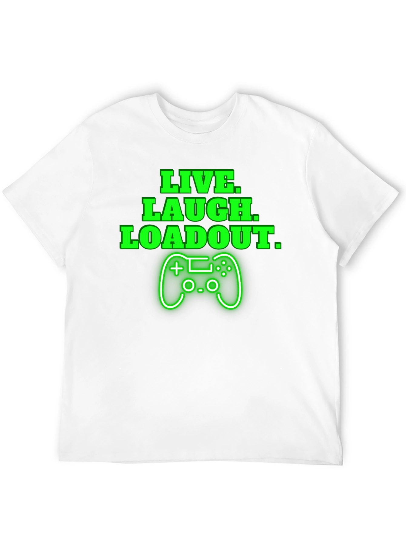 Live Laugh Loadout T-Shirt - Gamer Tee