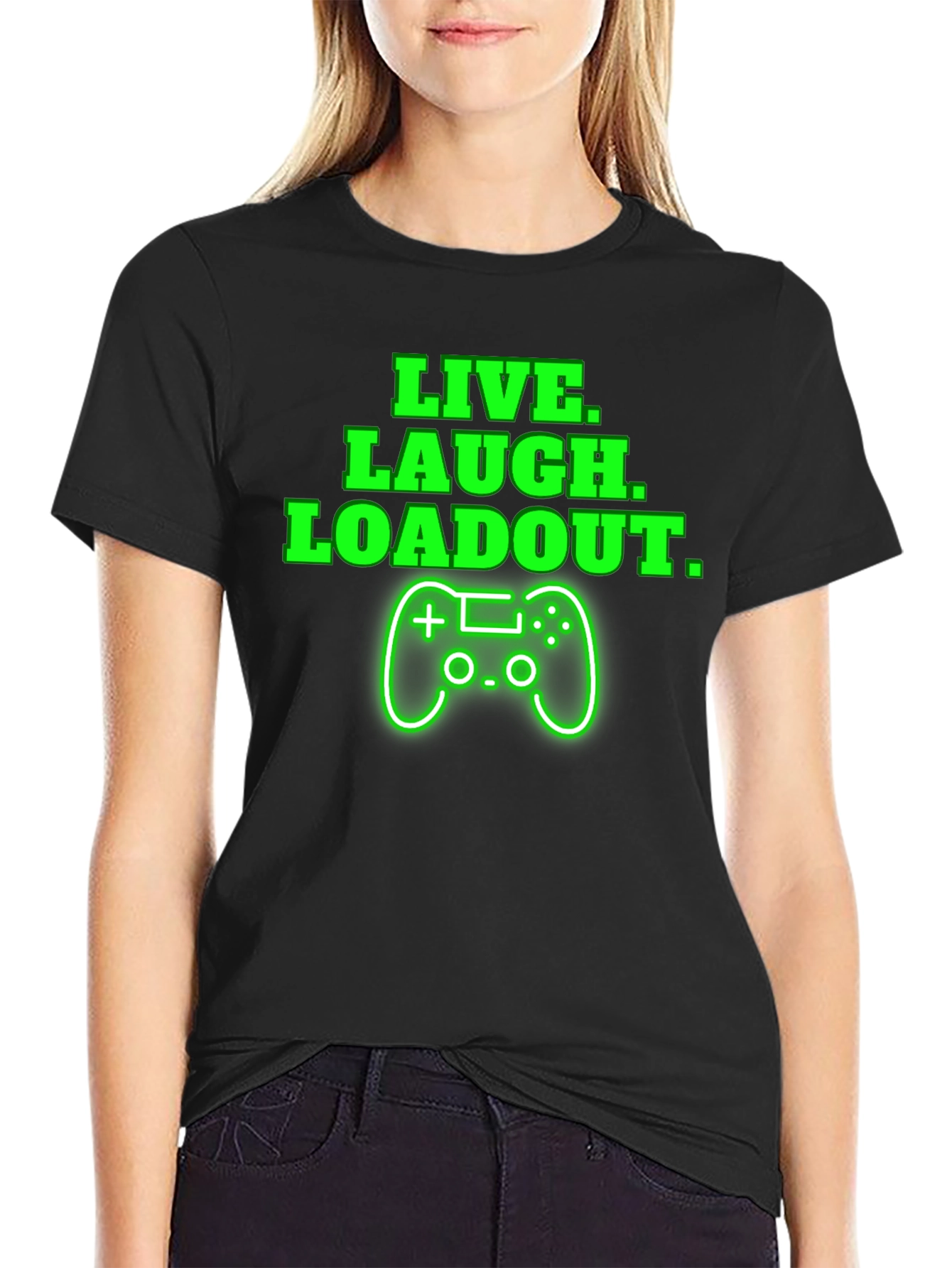 Live Laugh Loadout T-Shirt - Gamer Tee