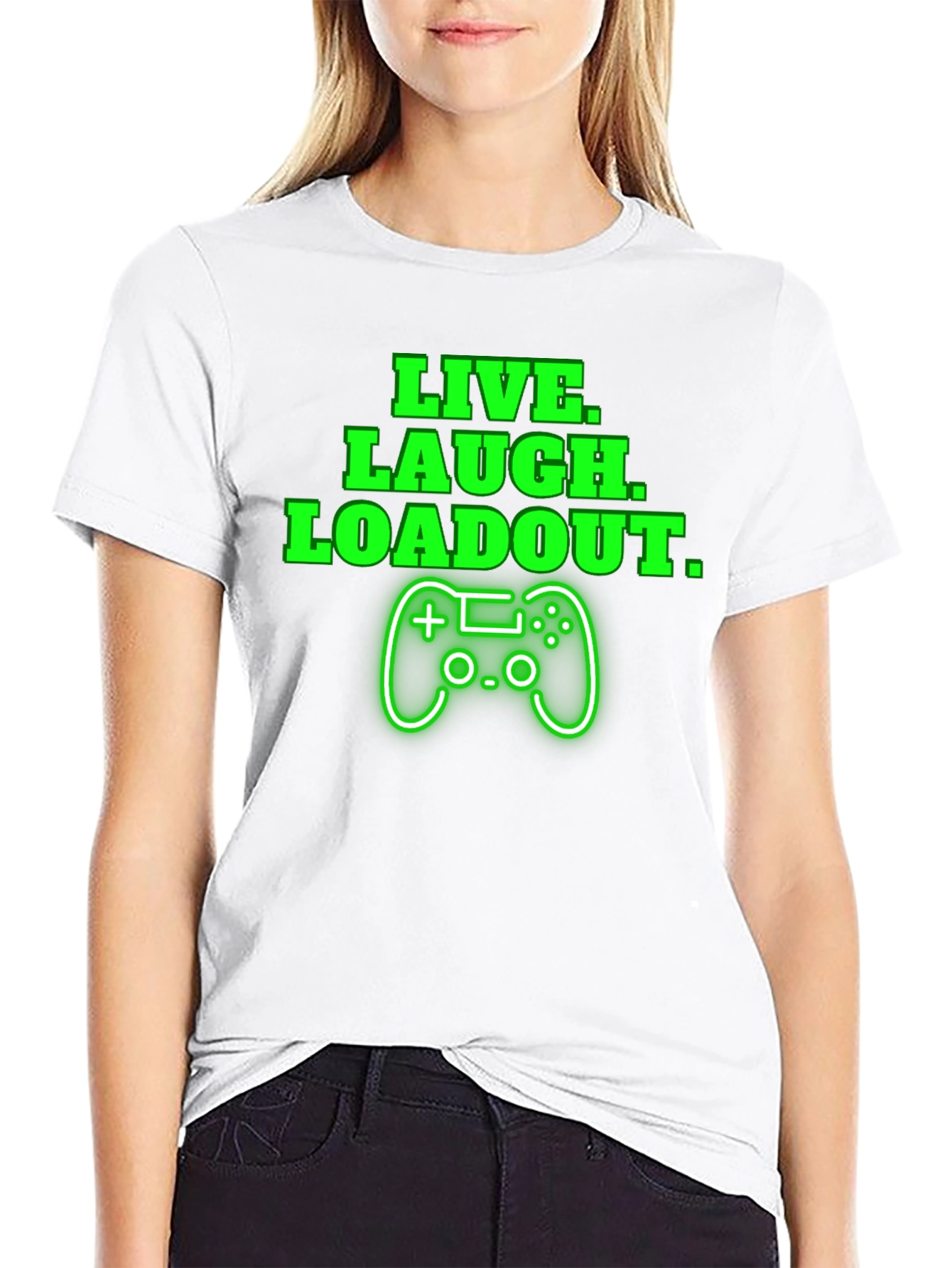 Live Laugh Loadout T-Shirt - Gamer Tee