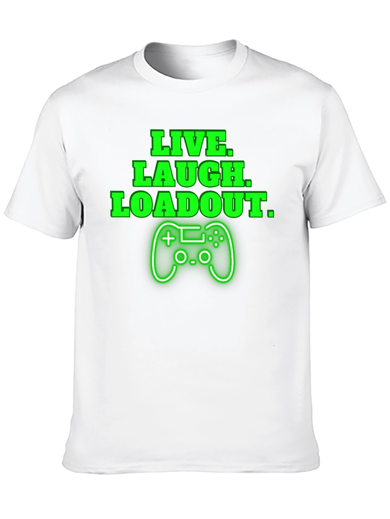 Live Laugh Loadout T-Shirt - Gamer Tee