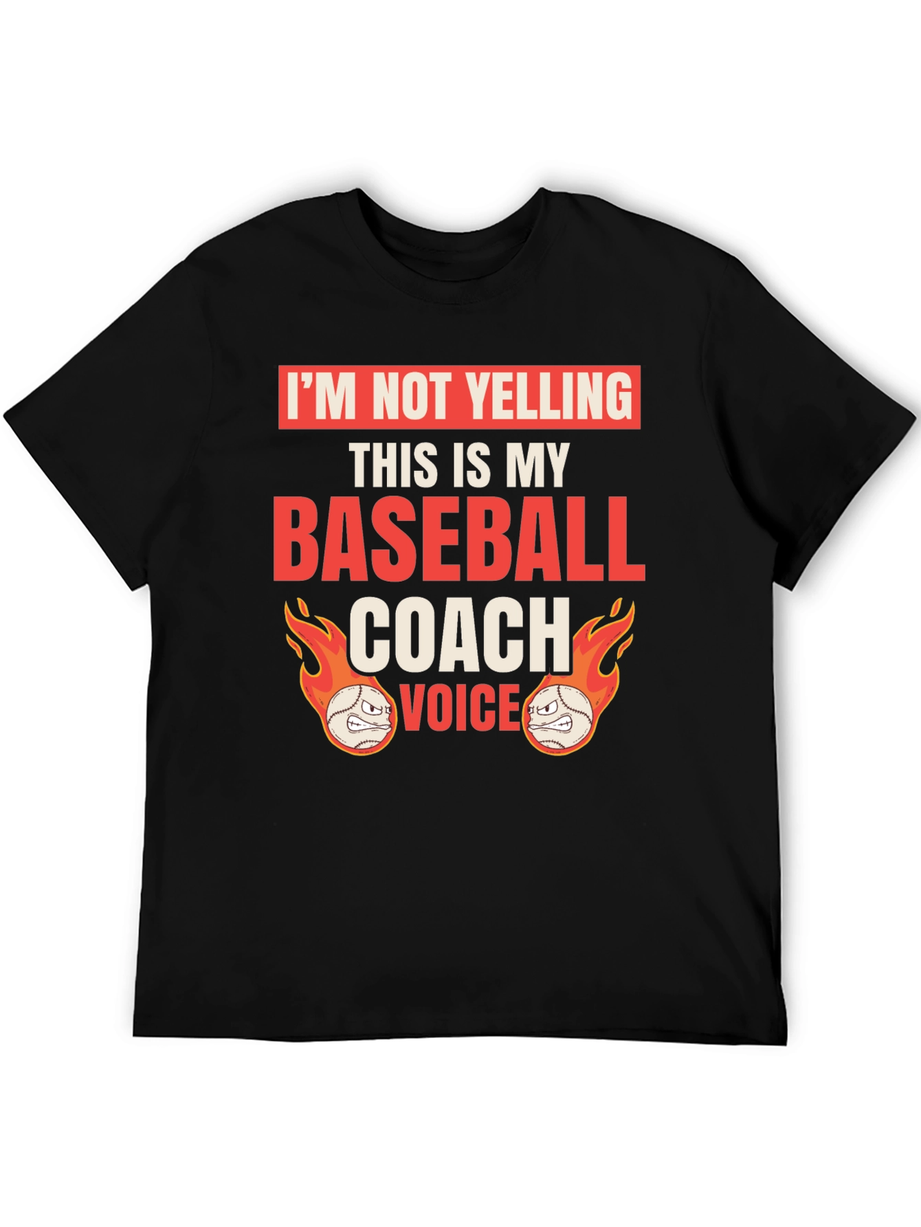 Funny Baseball Coach T-Shirt: Im Not Yelling!