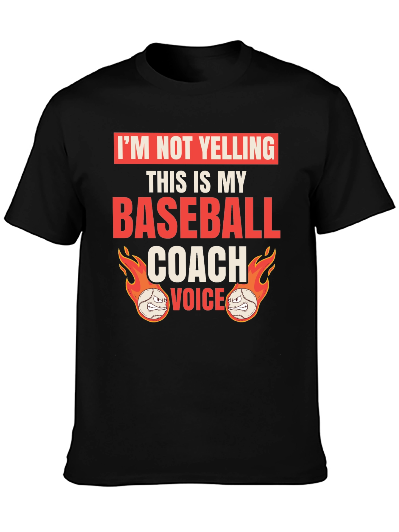 Funny Baseball Coach T-Shirt: Im Not Yelling!