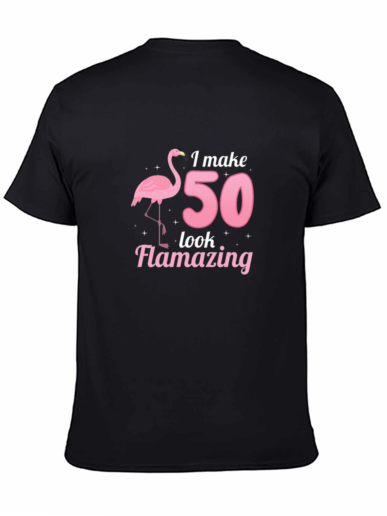 I Make 50 Look Flamazing Flamingo Graphic Tee