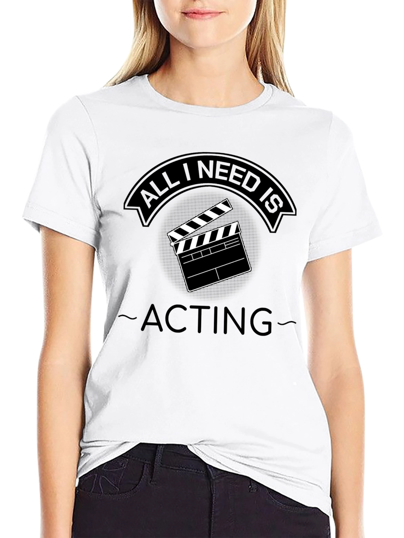 All I Need Is Acting - Unisex T-Shirt