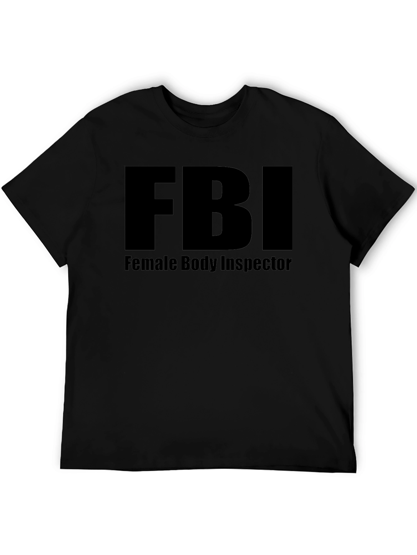 FBI Female Body Inspector Novelty Graphic Tee