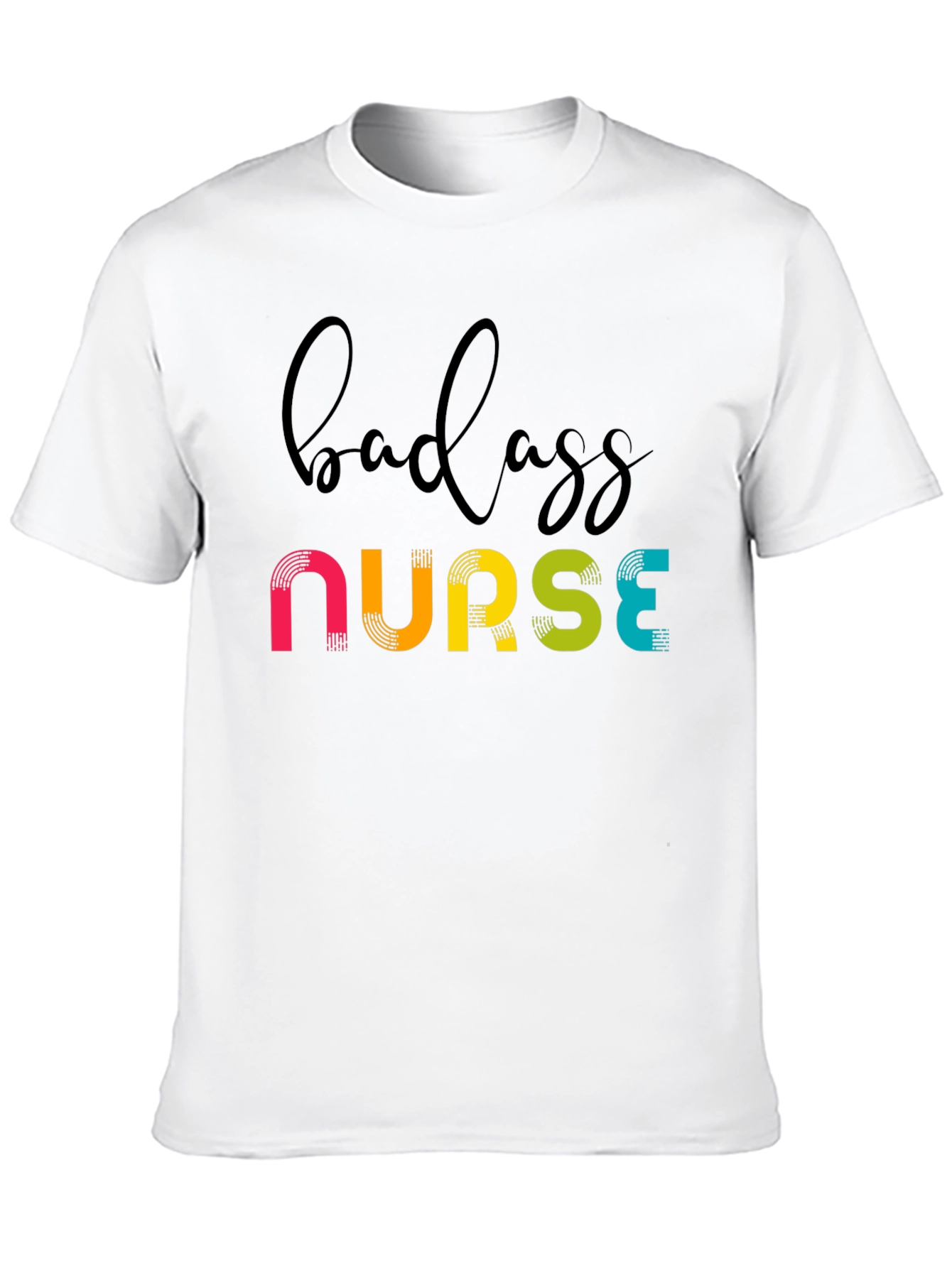 Badass Nurse T-Shirt - Fun Healthcare Apparel