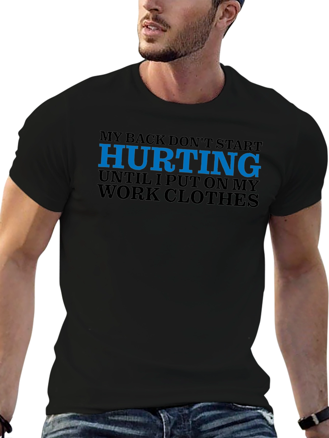 My Back Hurts Work Clothes T-Shirt