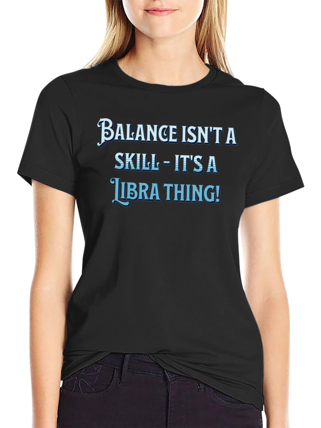 Balance Isnt A Skill Libra T-Shirt