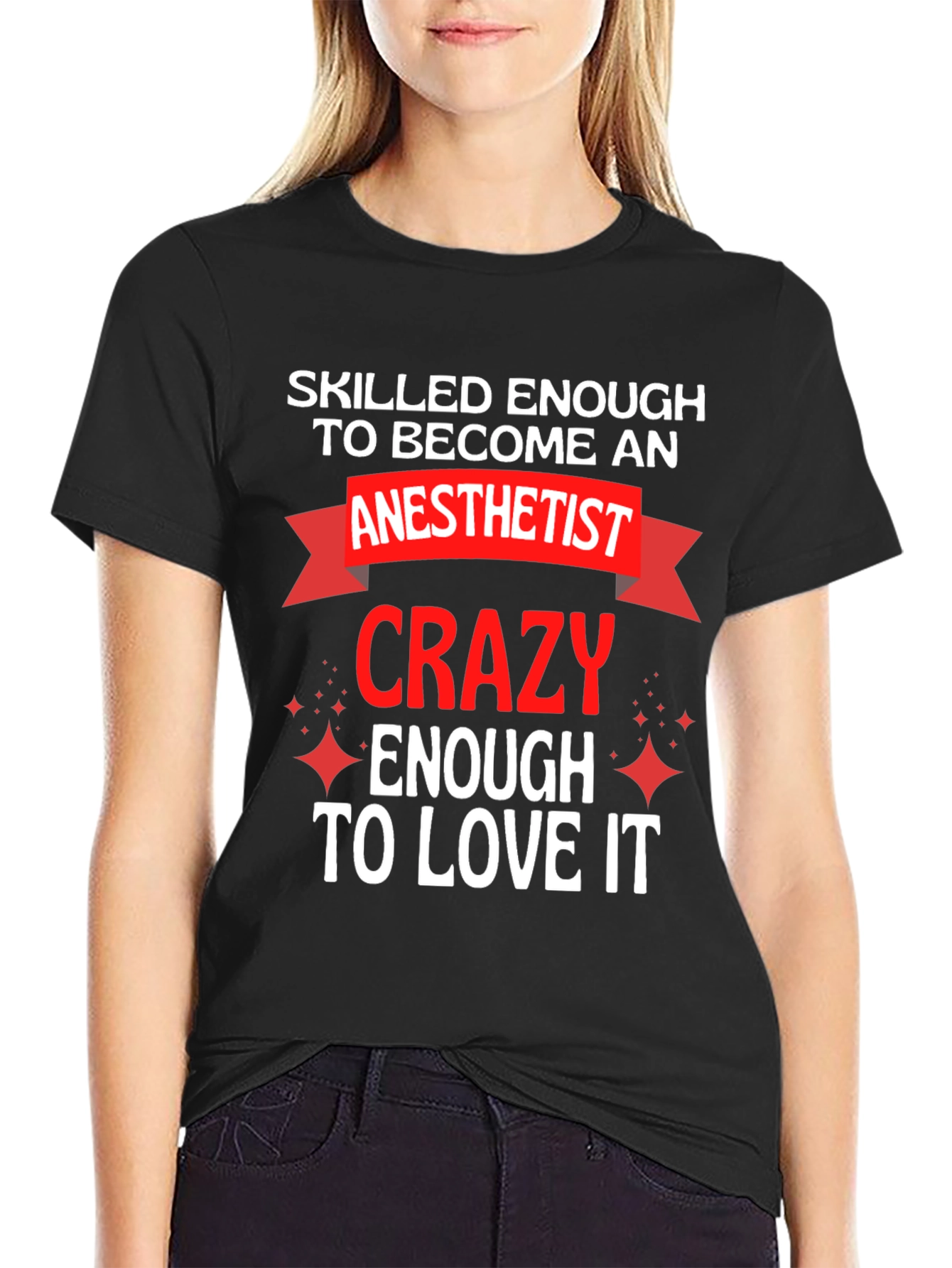 Anesthetist Crazy Enough to Love It T-Shirt