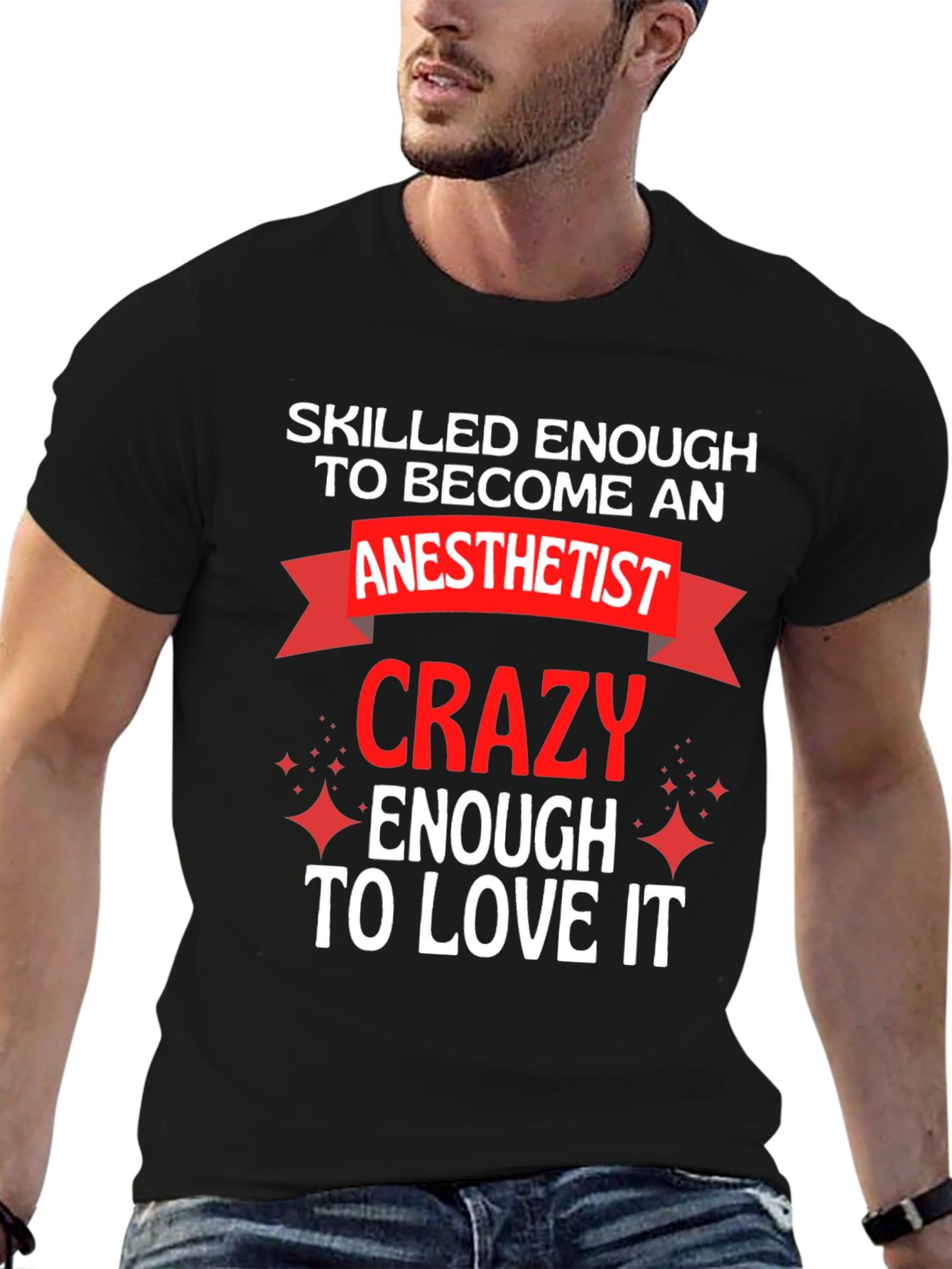 Anesthetist Crazy Enough to Love It T-Shirt