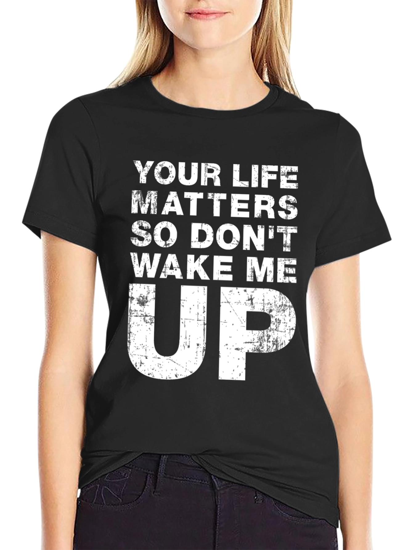 Your Life Matters - Funny Slogan Black T-Shirt