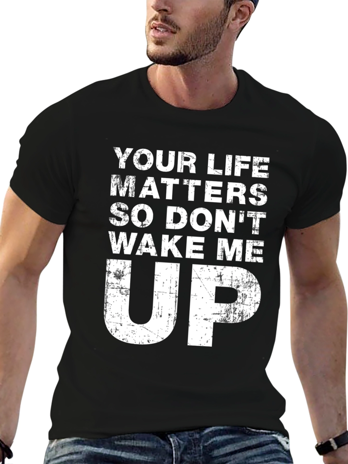 Your Life Matters - Funny Slogan Black T-Shirt