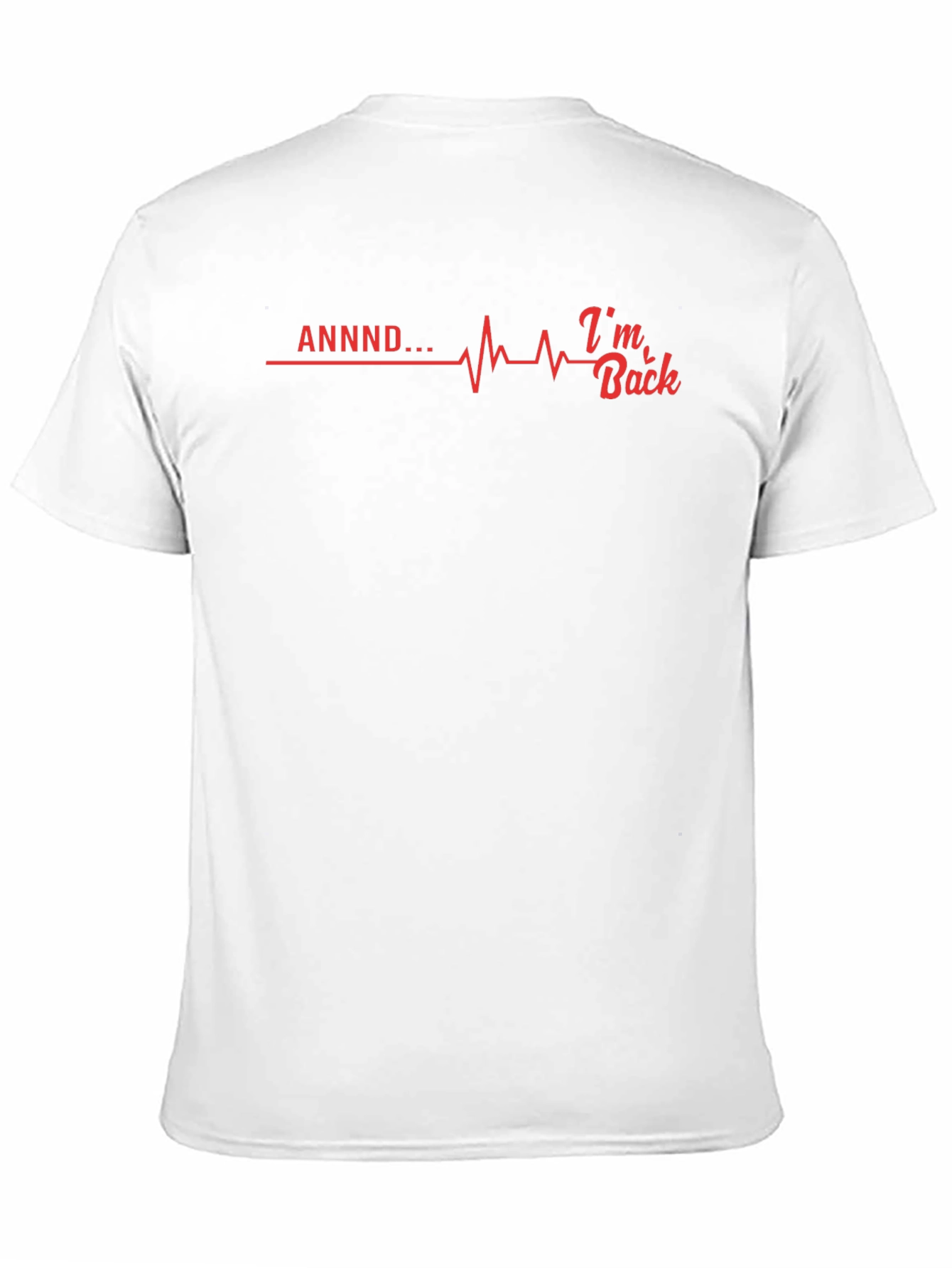 ANNDD... Im Back T-Shirt - Funny Graphic Tee