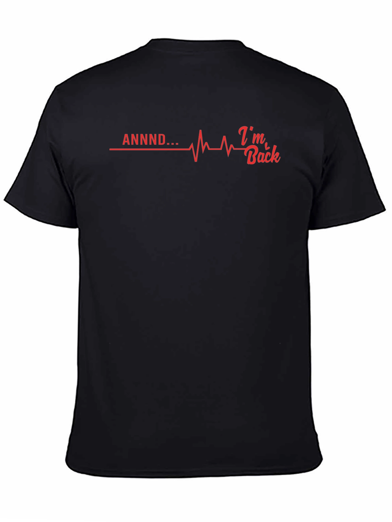 ANNDD... Im Back T-Shirt - Funny Graphic Tee